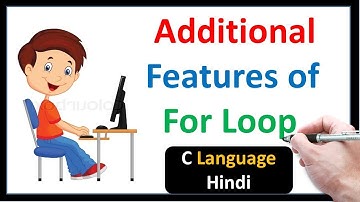 Additional Feature of For Loop | C Language-Hindi