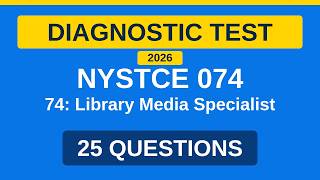 NYSTCE 074 74: Library Media Specialist Diagnostic Practice Test 2026 | 25 Free Questions