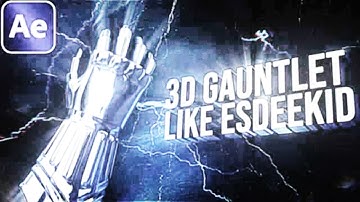 3D Gauntlet in After Effects - Edit Like EsDeeKid (PART 2)