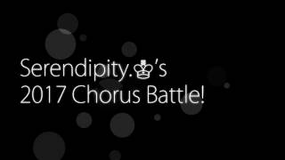 【Serendipity.'s 2017 Chorus Battle】Information Video! (Sign-Ups: Open!)