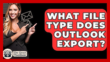 What File Type Does Outlook Export? - TheEmailToolbox.com