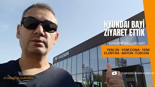 Hyundai Bayi Ziyaret Ettik | Hangi Modeller Var | Sıfır Araç Fiyatları Ne Durumda