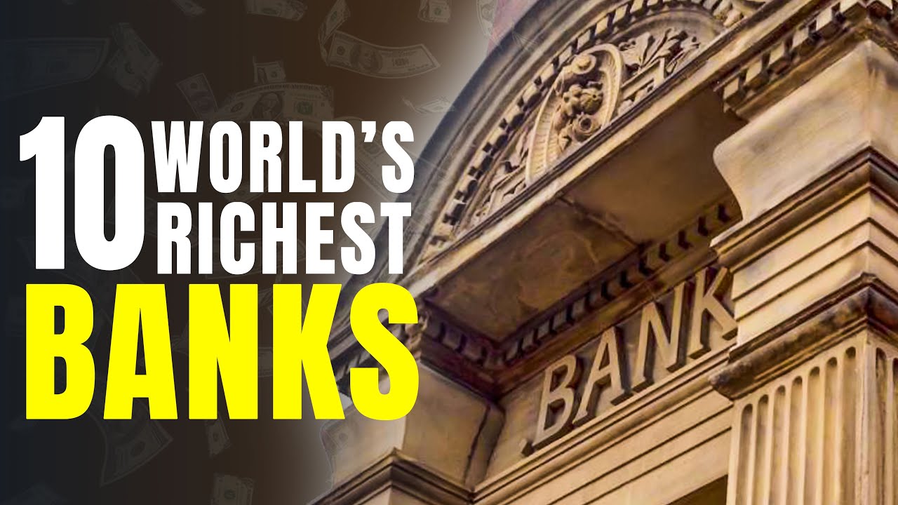 TOP 10 Richest BANKs In The World YouTube TOP 10 Richest BANKs In The World YouTube