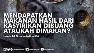 Hukum Makanan Hasil Kesyirikan - Ustadz DR Firanda Andirja, MA