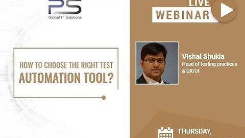 How to choose the right test automation tool Webinar by Pratham Software