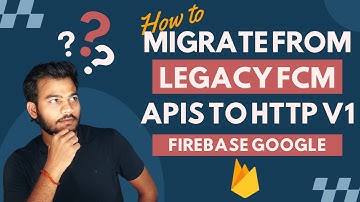 Migrate from legacy FCM APIs to HTTP v1 - Firebase - Google | Send notification android firebase