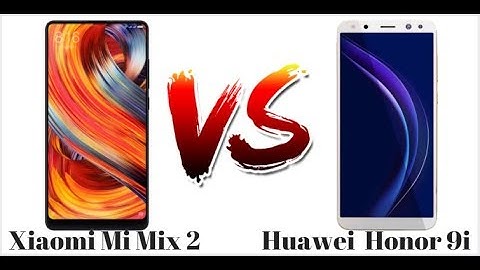 Xiaomi Mi Mix 2 vs Huawei Honor 9i