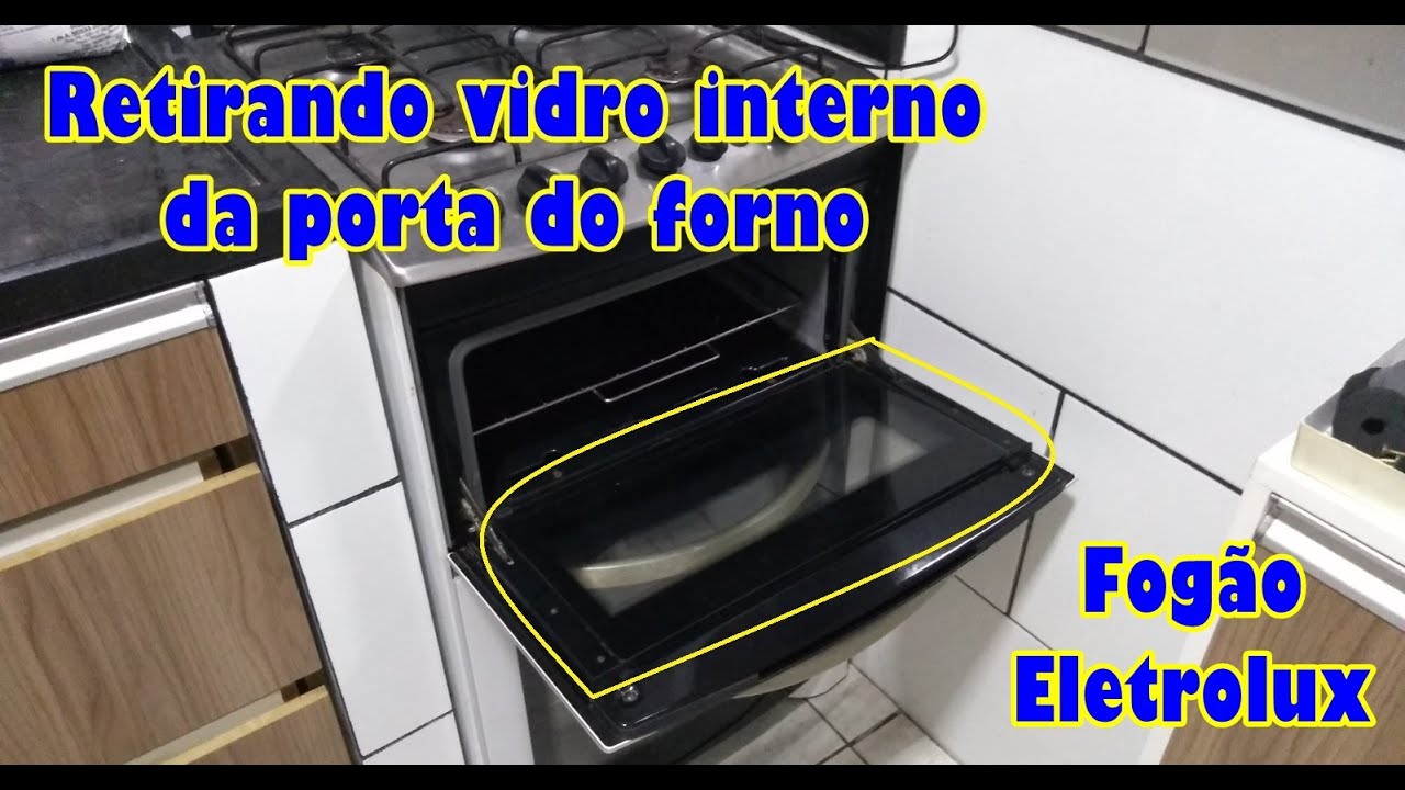 Retirando vidro interno da porta do forno fogão Eletrolux - FAIEPPI