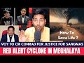 Red alert in meghalaya  nagaland cyclone coming  voy message to cm conrad on lt rosy sangma case