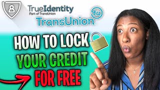 HOW To LOCK Your TRANSUNION CREDIT REPORT...🔒
