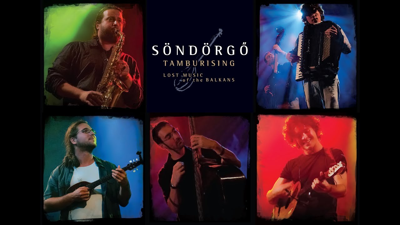 SöNDöRGő - Lost Music of the Balkans SöNDöRGő - Lost Music of the Balkans