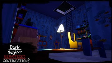 HELLO NEIGHBOR MOD KIT - DARK NEIGHBOR REMASTERED: CONTINUATION?