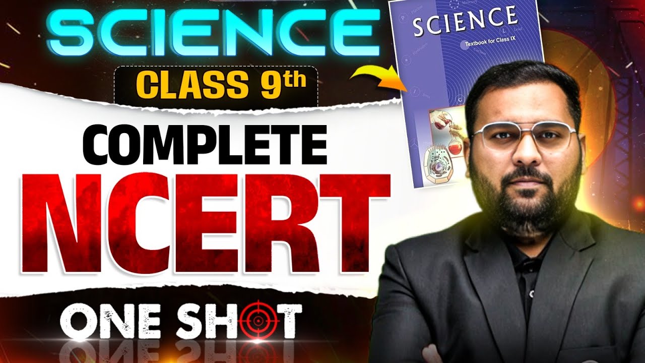NCERT Science Class 9🔥| Complete NCERT Class 9 Science in One Shot for ...