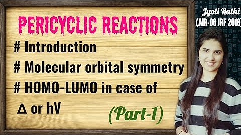 Pericyclic Reactions organic chemistry|Molecular orbital symmetry in pericyclic reactions HOMO LUMO