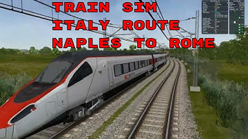 OpenRails Microsoft Train Simulator Italy Route Napoli Centrale to Roma Termini 2023