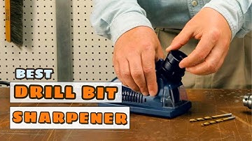 Top 5 Best Drill Bit Sharpeners Review on the market in 2023