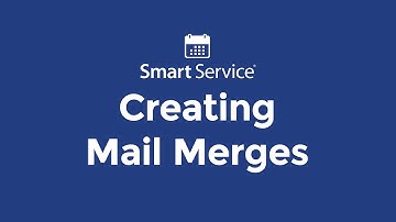 Creating Mail Merges with Smart Service