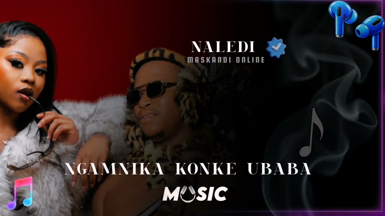 #naledi ft mzukulu _uBaba wakho Ngamnika konke