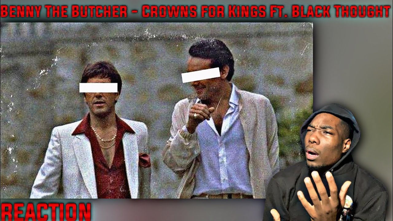 Benny The Butcher - Crowns for Kings Ft. Black Thought (Prod. DJ Shay) REACTION!