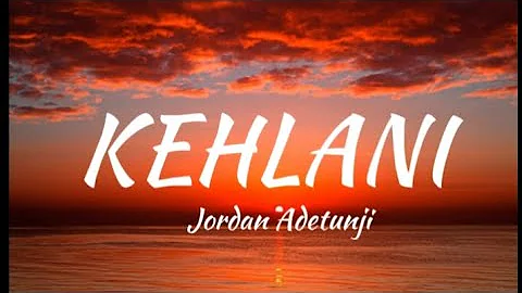 Jordan Adetunji - KEHLANI - Lyrics