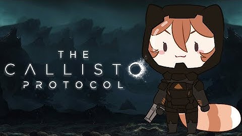 Cringe Vtuber pounds aliens - The Callisto Protocol