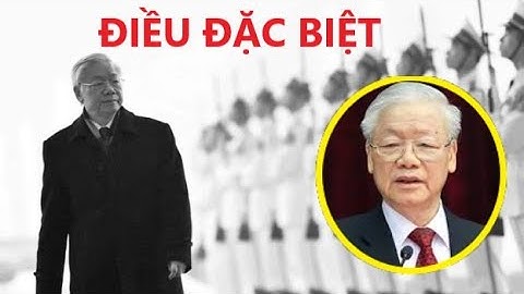 Thông cáo đặc biệt về Lễ tang Tổng Bí thư Nguyễn Phú Trọng