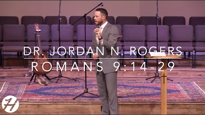 God's Sovereign Right to Choose - Romans 9:14-29 (5.5.19) - Dr. Jordan N. Rogers