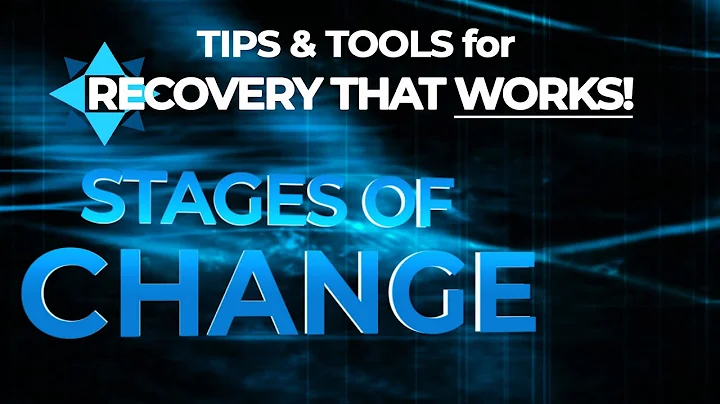 TIPS & TOOLS for RECOVERY that WORKS! EP4 - STAGES OF CHANGE