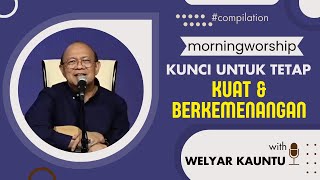 KUNCI UNTUK TETAP KUAT DAN BERKEMENANGAN || MORNING WORSHIP COMPILATION - 5 JANUARI 2024