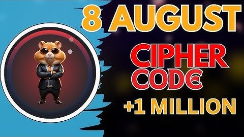 8 August Daily Cipher—Code for 1 m Coins Today | Hamster Kombat Daily Cipher | 8 August Cipher Code