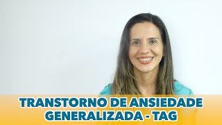 Transtorno de Ansiedade Generalizada -TAG