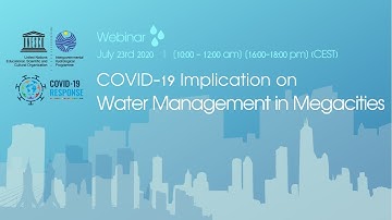 UNESCO Webinar “COVID-19 Implication on Water Management in Megacities”  (Panel 1)