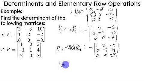 Determinants and Elementary Operations: Finding the Determinant with the Elementary Row Operations