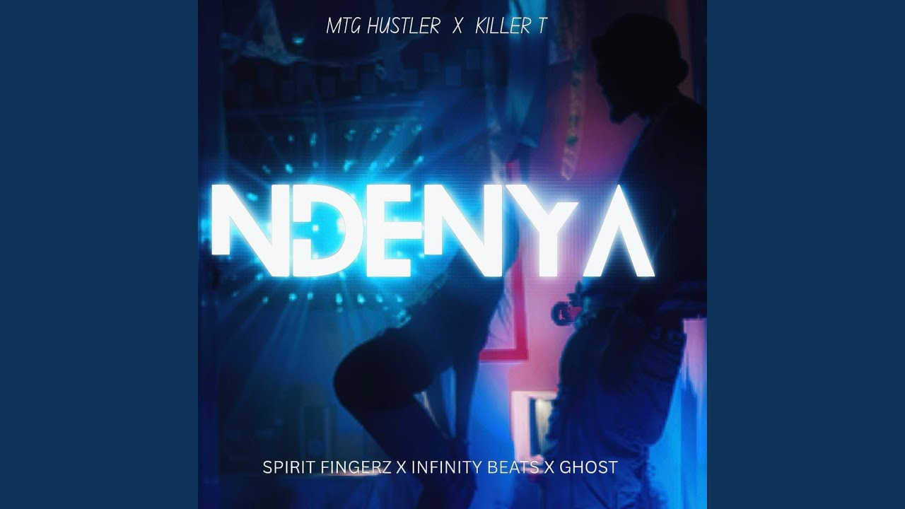 Ndenya (feat. killer T)