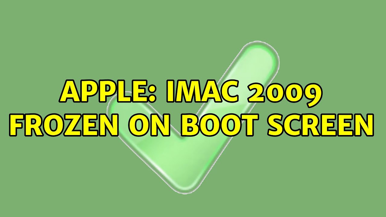 Apple iMac 2009 frozen on boot screen (2 Solutions!!) YouTube