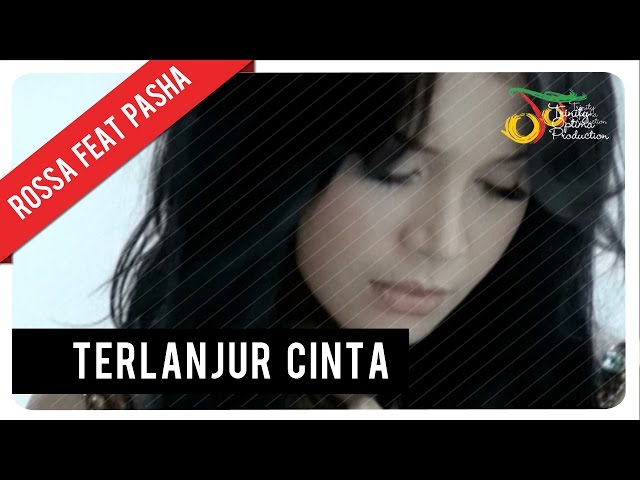 Rossa Feat. Pasha - Terlanjur Cinta (with Lyric) | VC Trinity class=