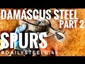 FORGING DAMASCUS SPURS | Part 2