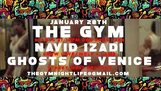 JAN. 28TH THE GYM PRESENTS NAVID IZADI + GHOSTS OF VENICE Resimi