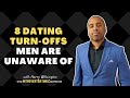 8 dating turnoffs men are unaware of