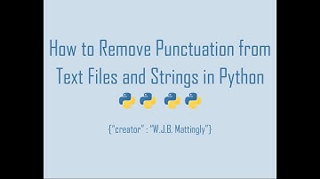 How to Remove Punctuation from Text Files and Strings in Python