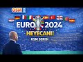 OSM Euro 2024 Tanıtımı, Yedi Maçlık Serüven!