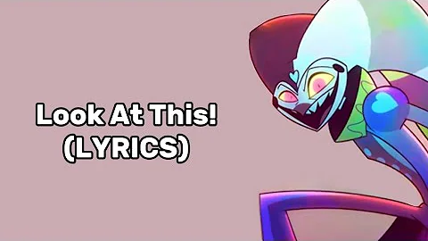 ‘NOW LOOK AT THIS’ MV and Lyrics // HELLUVA BOSS S2: E6