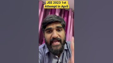 JEE Mains 2023 1st Attempt Confirmed in April✅ 🔥 | JEE Main 2023 Exam Date  #shorts #jee2023