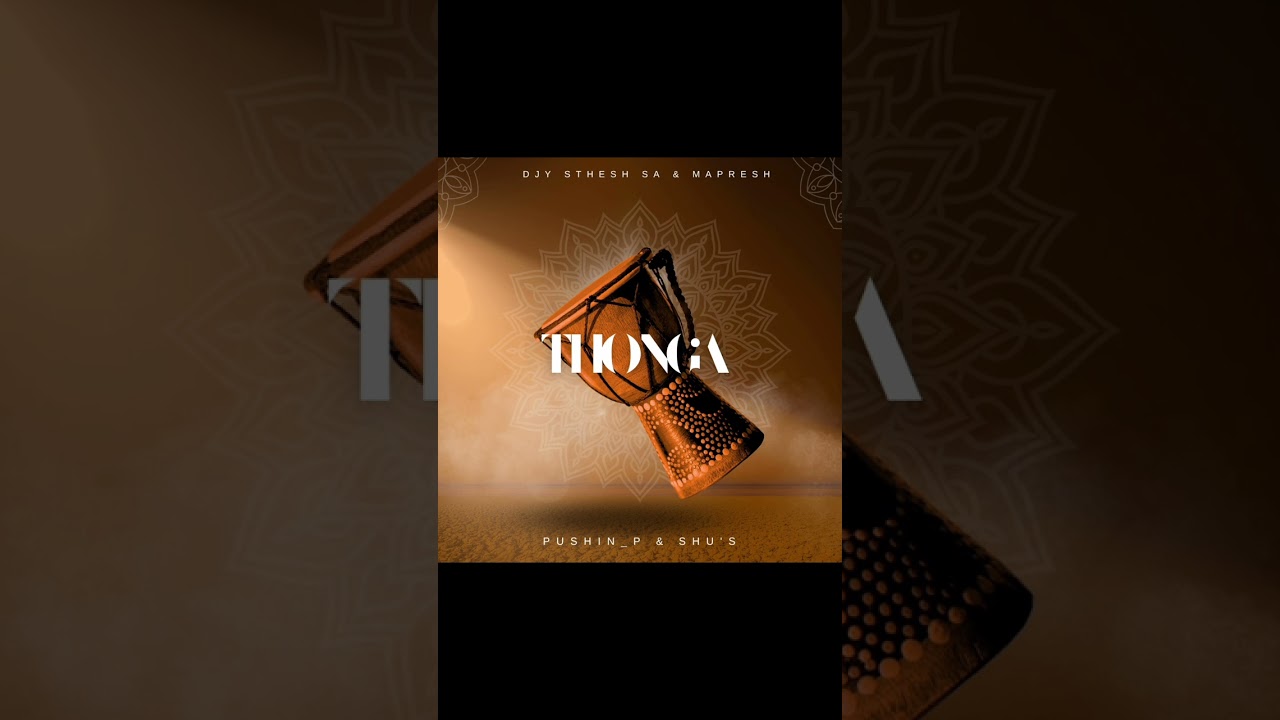 @djysthesh.sa_official x @MaPresh - #THONGA feat @PushinPReal304 x @shu's