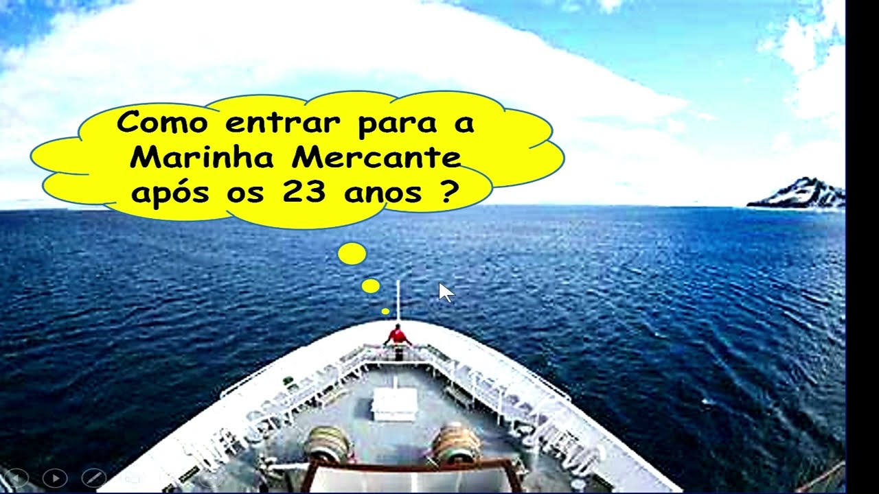 Marinha Mercante - Como entrar depois dos 23 anos. - YouTube