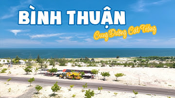 Cung đường cát trắng Bình Thuận, Phan Rí Cửa - đi nghìn lần vẫn nhớ