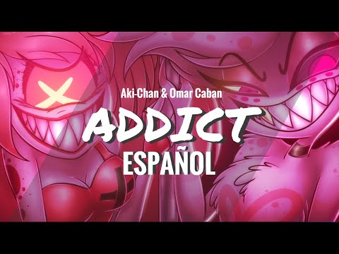 Hazbin Hotel - ADDICT (Cover Español) Omar Cabán & @Aki chan