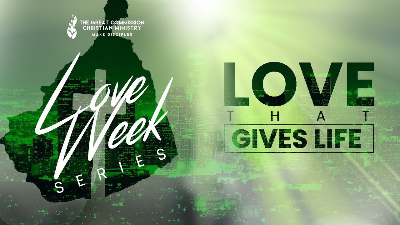 Love Week Love That Gives Life YouTube