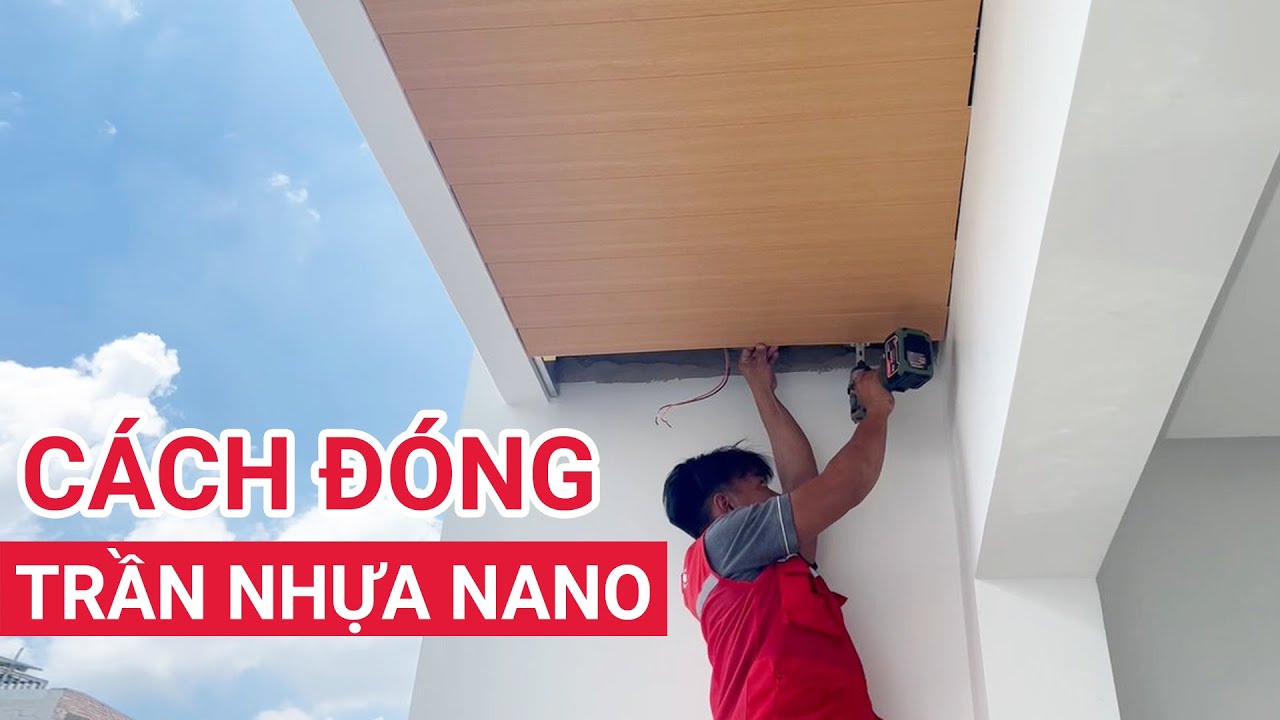Bước Lắp Đặt Khung Xương Trần Nhựa