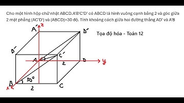 Toán 12: Cho một hình hộp chữ nhật ABCD.A